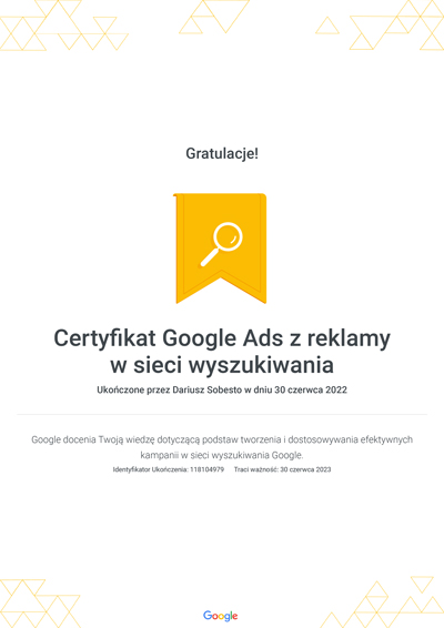 Gratulacje! Dariusz Sobesto – Ukończono Certyfikat Google Ads z reklamy w sieci wyszukiwania. Google docenia Twoją wiedzę dotyczącą podstaw tworzenia i dostosowywania efektywnych kampanii w sieci wyszukiwania Google.